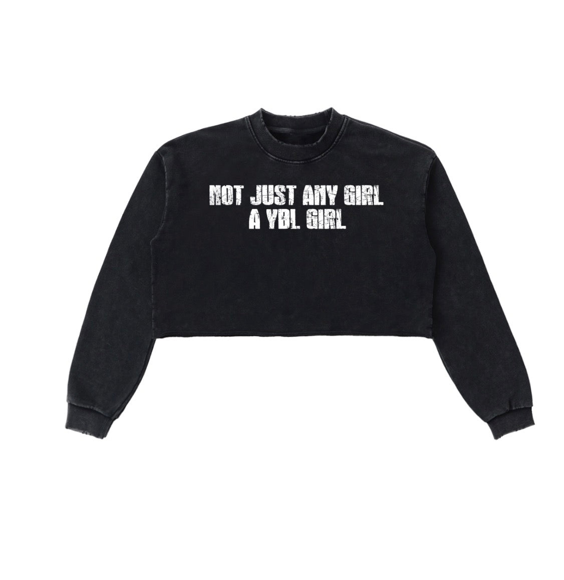 Not just any girl a YBL girl cropped sweatshirt